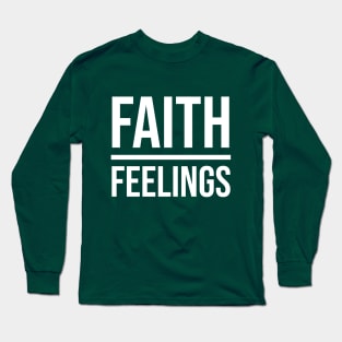 Faith Over Feelings Long Sleeve T-Shirt